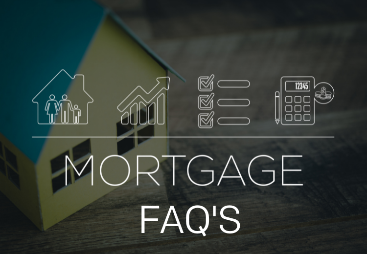 Mortgage FAQ’s