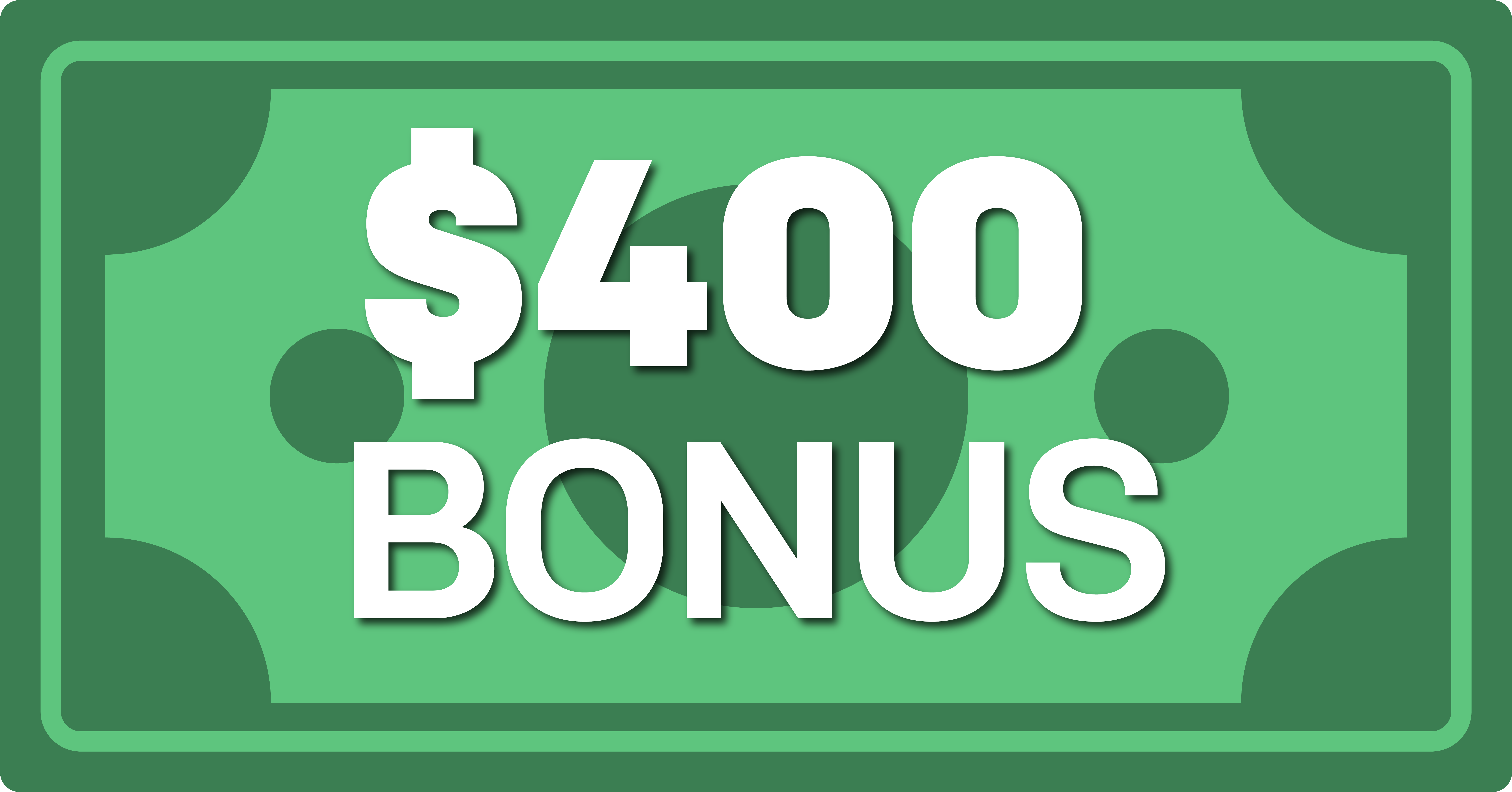 Dollar-Bill-Bonus-Design_$400 Dollar-Bill-Bonus-Design_$400